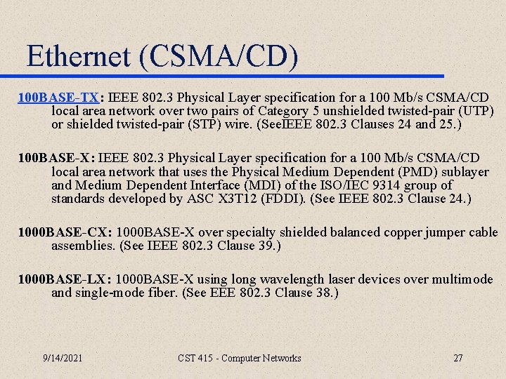 Ethernet (CSMA/CD) 100 BASE-TX: IEEE 802. 3 Physical Layer specification for a 100 Mb/s