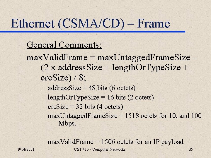 Ethernet (CSMA/CD) – Frame General Comments: max. Valid. Frame = max. Untagged. Frame. Size