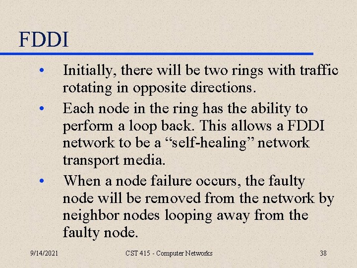 FDDI • • • 9/14/2021 Initially, there will be two rings with traffic rotating