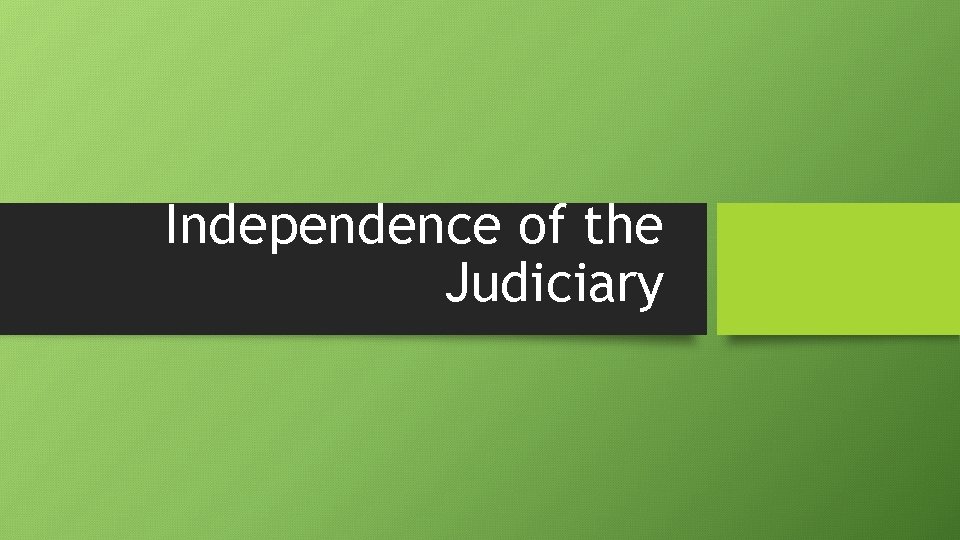 Independence of the Judiciary 