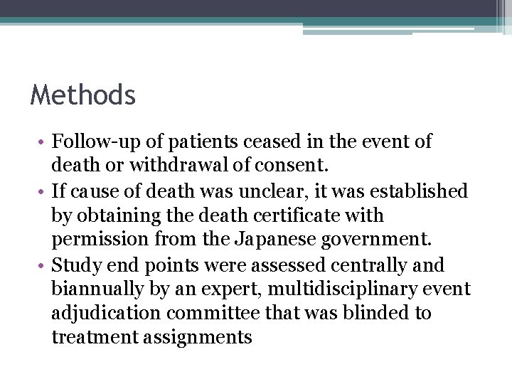 Methods • Follow-up of patients ceased in the event of death or withdrawal of