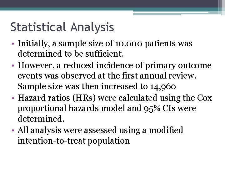 Statistical Analysis • Initially, a sample size of 10, 000 patients was determined to