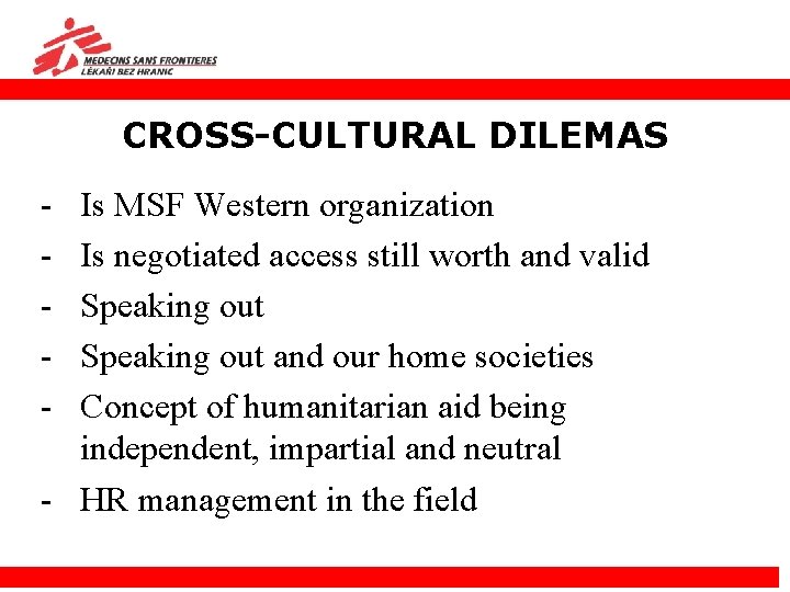 CROSS-CULTURAL DILEMAS - Is MSF Western organization Is negotiated access still worth and valid