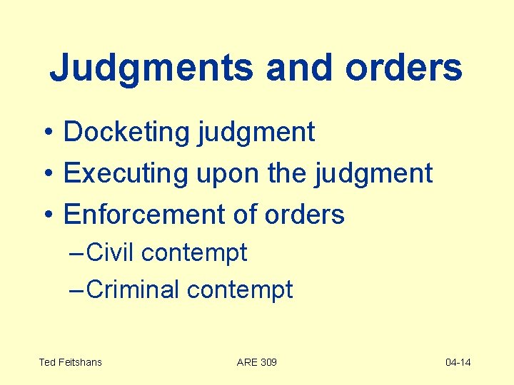 Judgments and orders • Docketing judgment • Executing upon the judgment • Enforcement of