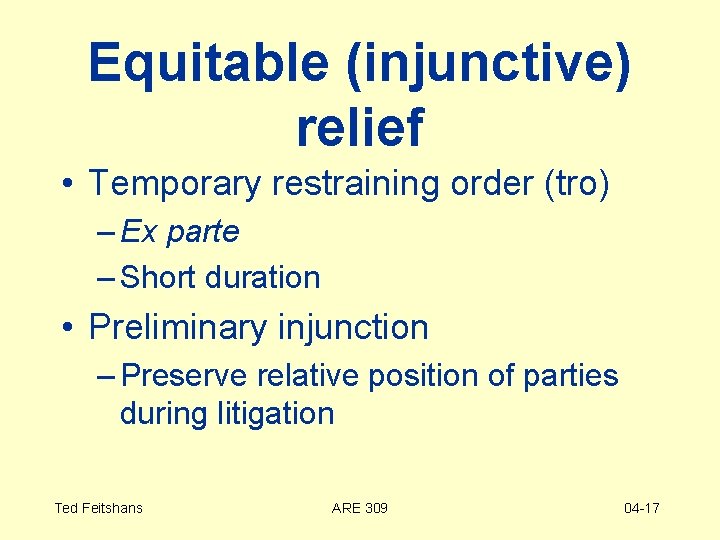 Equitable (injunctive) relief • Temporary restraining order (tro) – Ex parte – Short duration