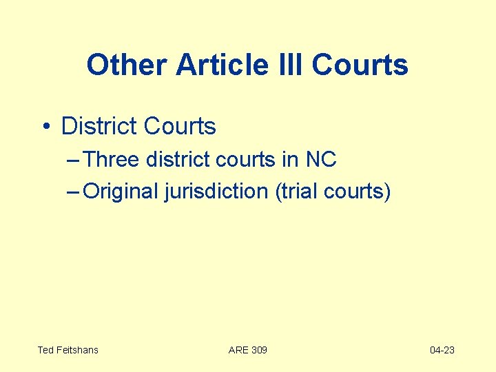 Other Article III Courts • District Courts – Three district courts in NC –