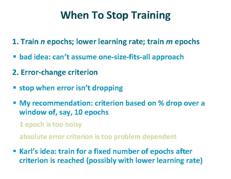 When To Stop Training ü 1. Train n epochs; lower learning rate; train m