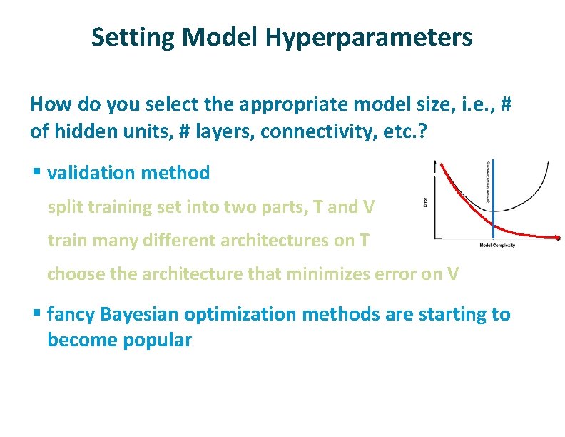 Setting Model Hyperparameters ü How do you select the appropriate model size, i. e.