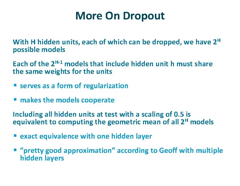 More On Dropout ü ü With H hidden units, each of which can be