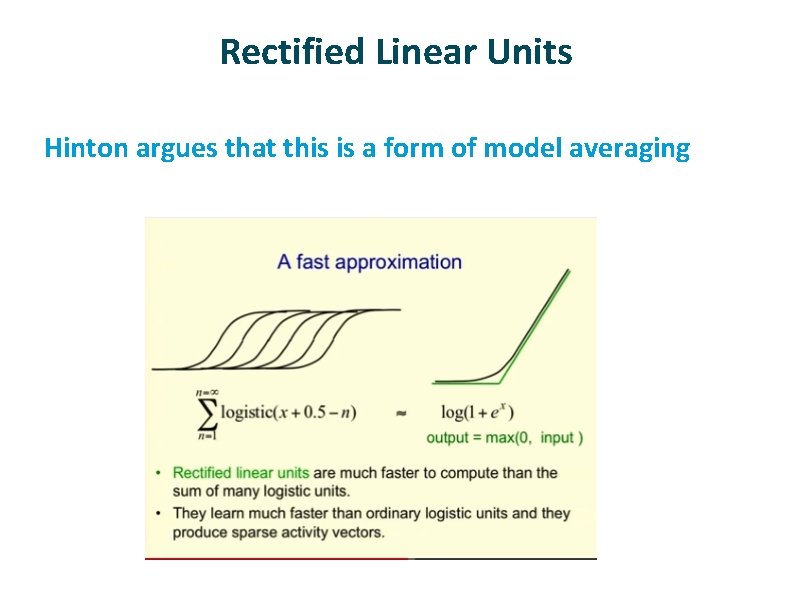Rectified Linear Units Hinton argues that this is a form of model averaging 