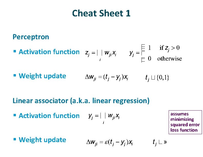 Cheat Sheet 1 ü Perceptron § Activation function § Weight update ü Linear associator