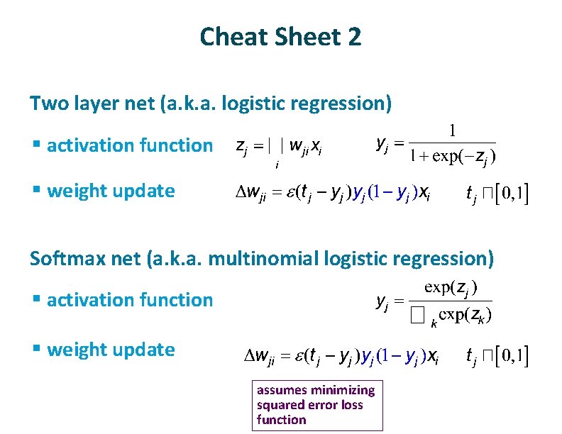 Cheat Sheet 2 ü Two layer net (a. k. a. logistic regression) § activation