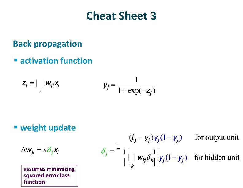 Cheat Sheet 3 ü Back propagation § activation function § weight update ü assumes