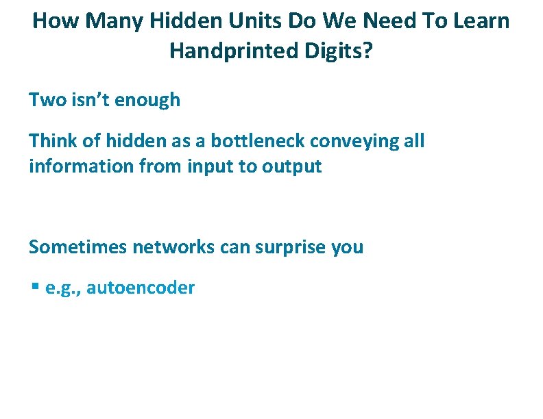 How Many Hidden Units Do We Need To Learn Handprinted Digits? ü ü ü