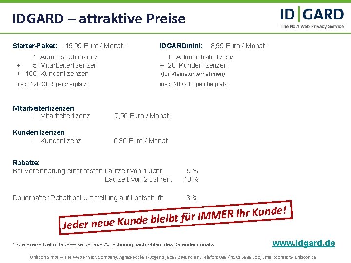 IDGARD – attraktive Preise Starter-Paket: 49, 95 Euro / Monat* IDGARDmini: 8, 95 Euro