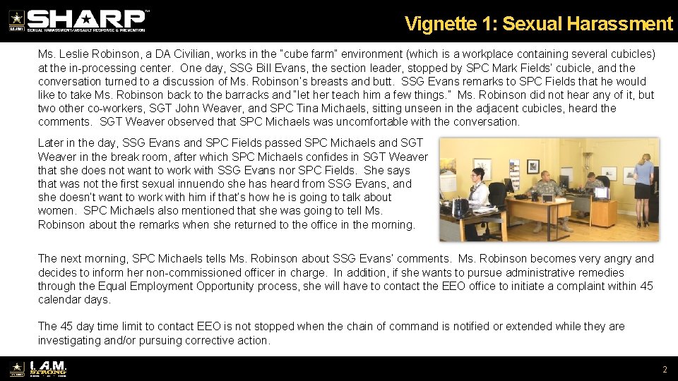 Vignette 1: Sexual Harassment Ms. Leslie Robinson, a DA Civilian, works in the “cube