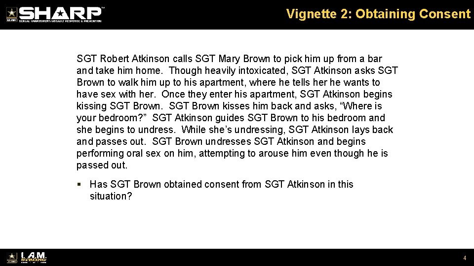 Vignette 2: Obtaining Consent SGT Robert Atkinson calls SGT Mary Brown to pick him
