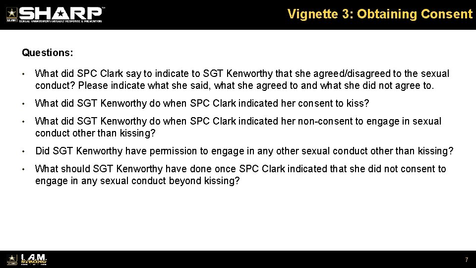 Vignette 3: Obtaining Consent Questions: • What did SPC Clark say to indicate to