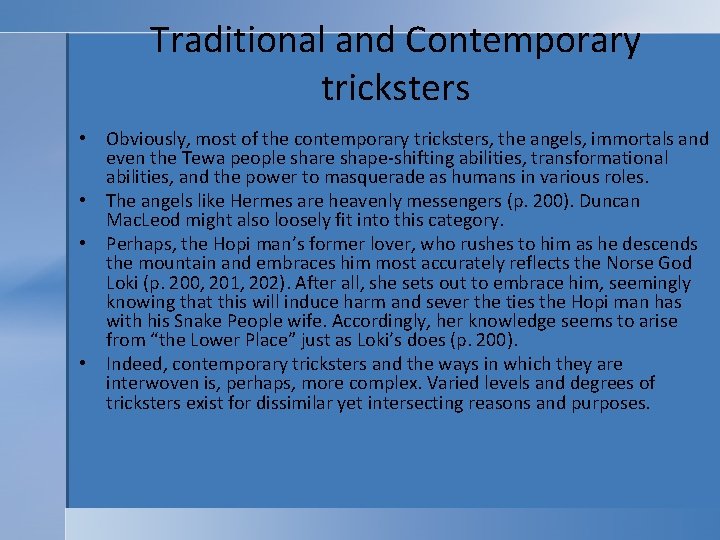 Traditional and Contemporary tricksters • Obviously, most of the contemporary tricksters, the angels, immortals