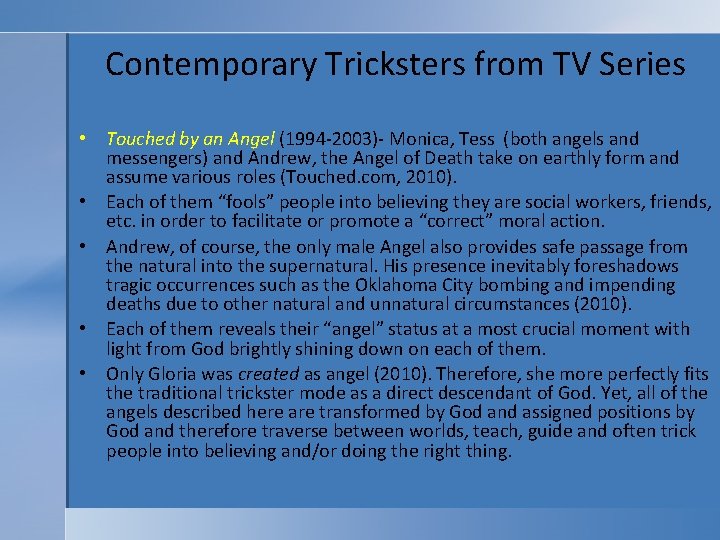 Contemporary Tricksters from TV Series • Touched by an Angel (1994 -2003)- Monica, Tess