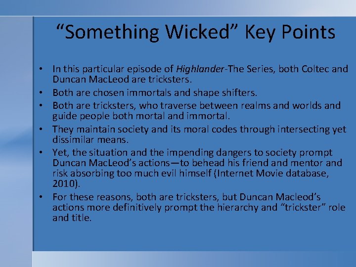 “Something Wicked” Key Points • In this particular episode of Highlander-The Series, both Coltec