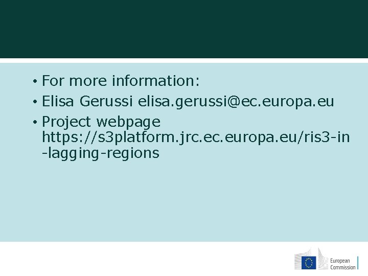  • For more information: • Elisa Gerussi elisa. gerussi@ec. europa. eu • Project