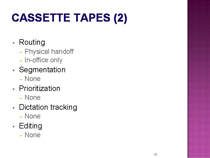 CASSETTE TAPES (2) • Routing Physical handoff – In-office only – • Segmentation –