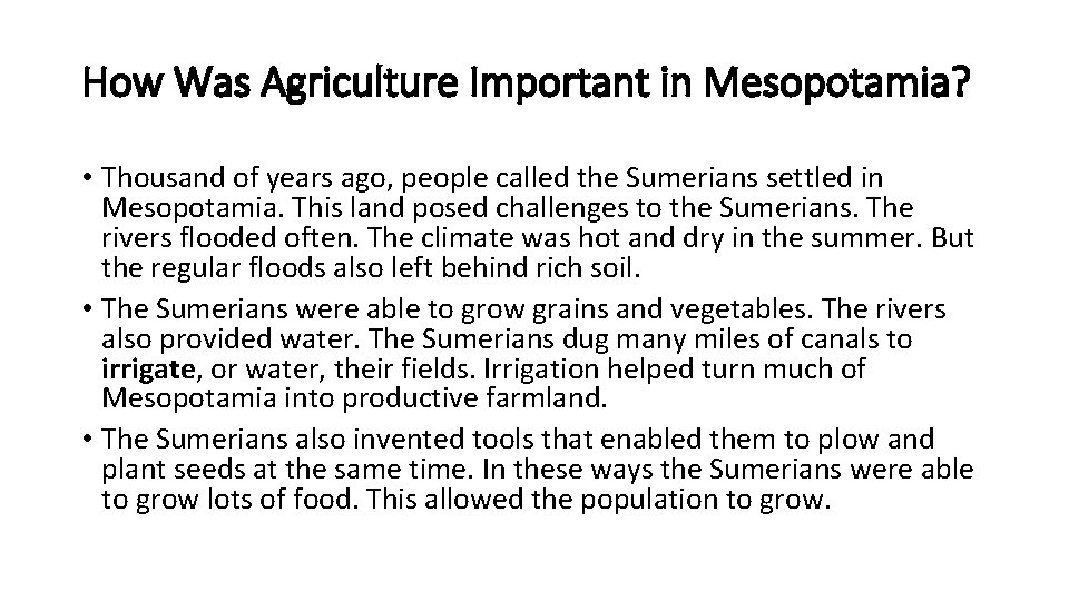 How Was Agriculture Important in Mesopotamia? • Thousand of years ago, people called the