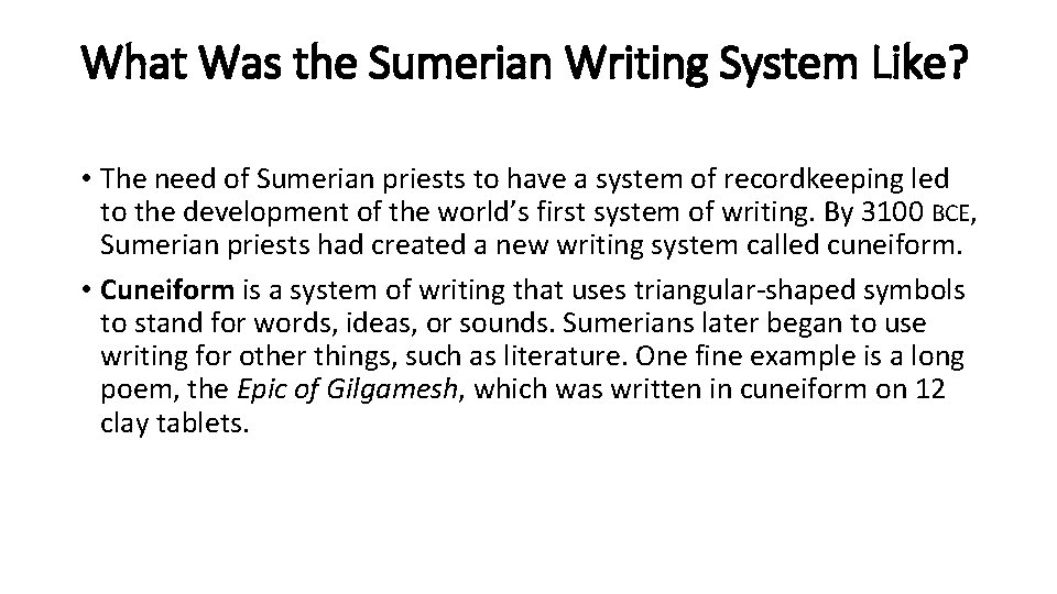 What Was the Sumerian Writing System Like? • The need of Sumerian priests to
