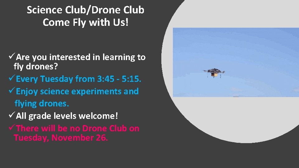 Science Club/Drone Club Come Fly with Us! üAre you interested in learning to fly