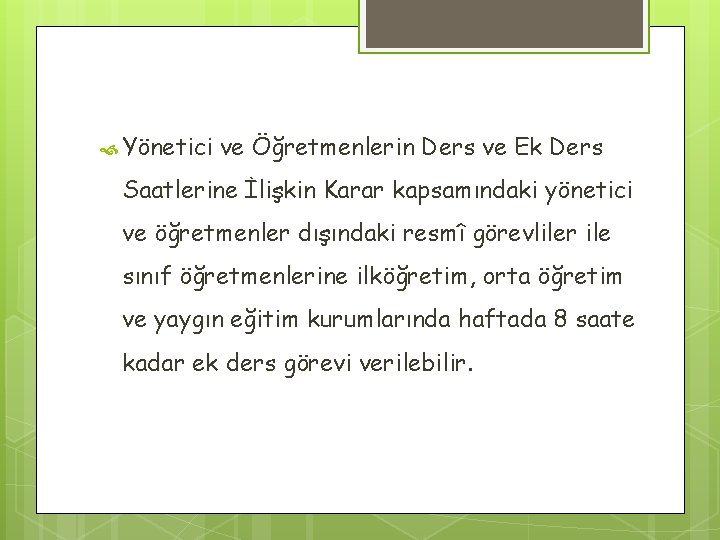  Yönetici ve Öğretmenlerin Ders ve Ek Ders Saatlerine İlişkin Karar kapsamındaki yönetici ve