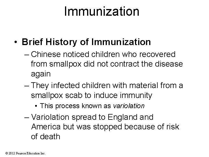 Immunization • Brief History of Immunization – Chinese noticed children who recovered from smallpox