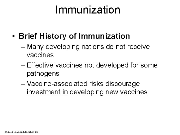 Immunization • Brief History of Immunization – Many developing nations do not receive vaccines