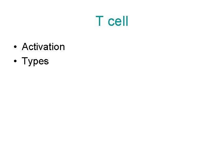 T cell • Activation • Types 