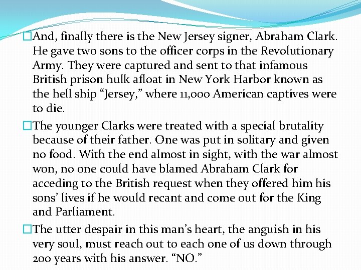 �And, finally there is the New Jersey signer, Abraham Clark. He gave two sons