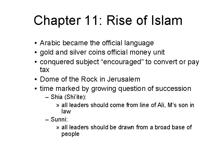 Chapter 11: Rise of Islam • Arabic became the official language • gold and