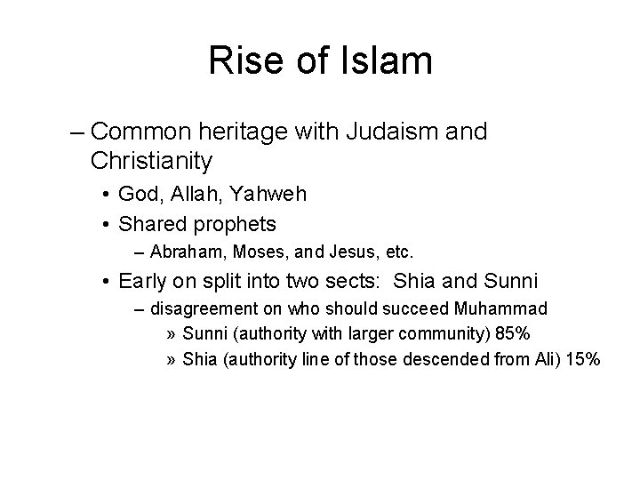 Rise of Islam – Common heritage with Judaism and Christianity • God, Allah, Yahweh