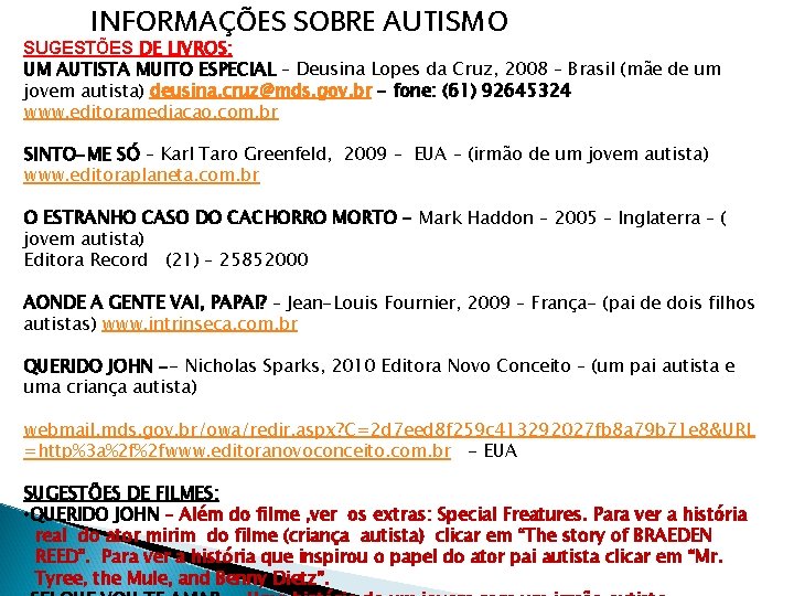 INFORMAÇÕES SOBRE AUTISMO SUGESTÕES DE LIVROS: UM AUTISTA MUITO ESPECIAL – Deusina Lopes da