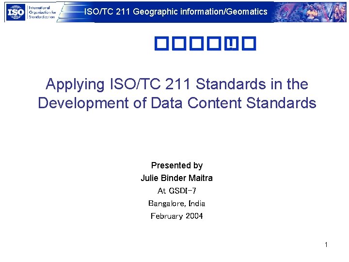ISOTC 211 Geographic informationGeomatics Applying ISOTC 211 Standards