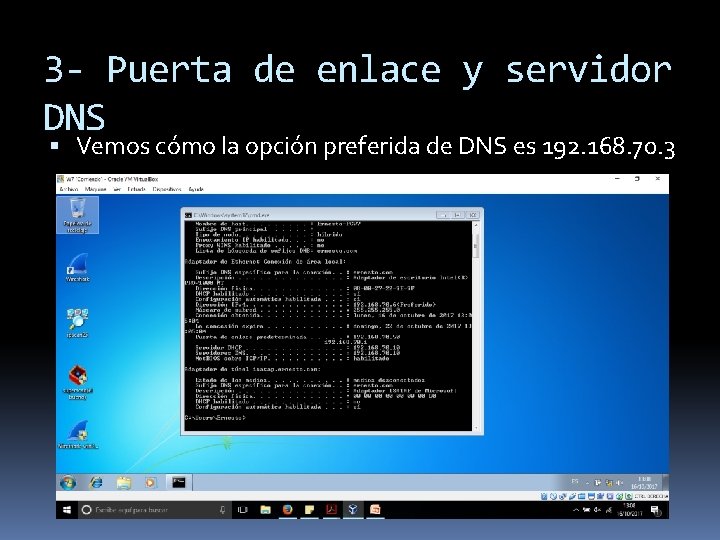 3 - Puerta de enlace y servidor DNS Vemos cómo la opción preferida de