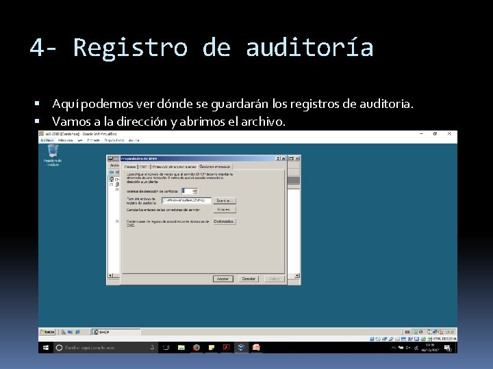 4 - Registro de auditoría Aquí podemos ver dónde se guardarán los registros de