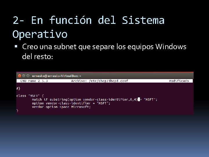 2 - En función del Sistema Operativo Creo una subnet que separe los equipos
