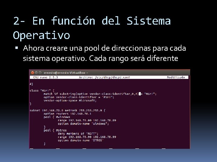 2 - En función del Sistema Operativo Ahora creare una pool de direccionas para