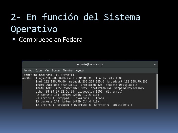 2 - En función del Sistema Operativo Compruebo en Fedora 