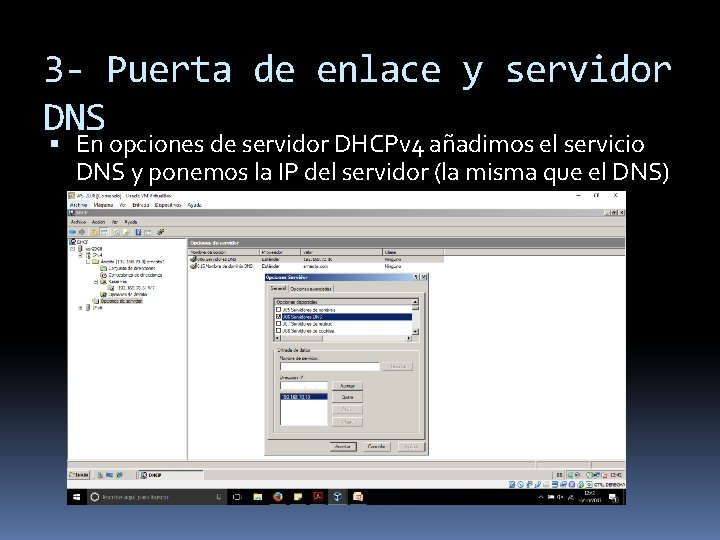 3 - Puerta de enlace y servidor DNS En opciones de servidor DHCPv 4