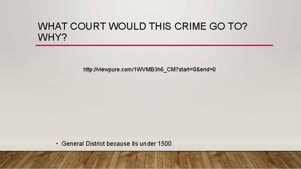 WHAT COURT WOULD THIS CRIME GO TO? WHY? http: //viewpure. com/1 WVMB 3 h