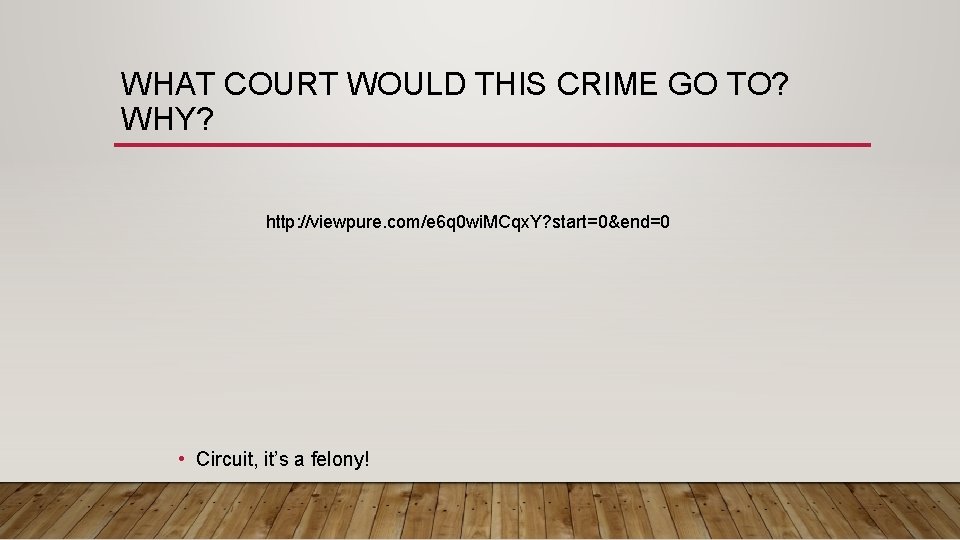 WHAT COURT WOULD THIS CRIME GO TO? WHY? http: //viewpure. com/e 6 q 0