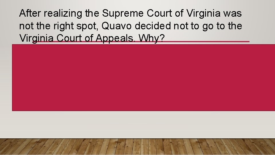After realizing the Supreme Court of Virginia was not the right spot, Quavo decided