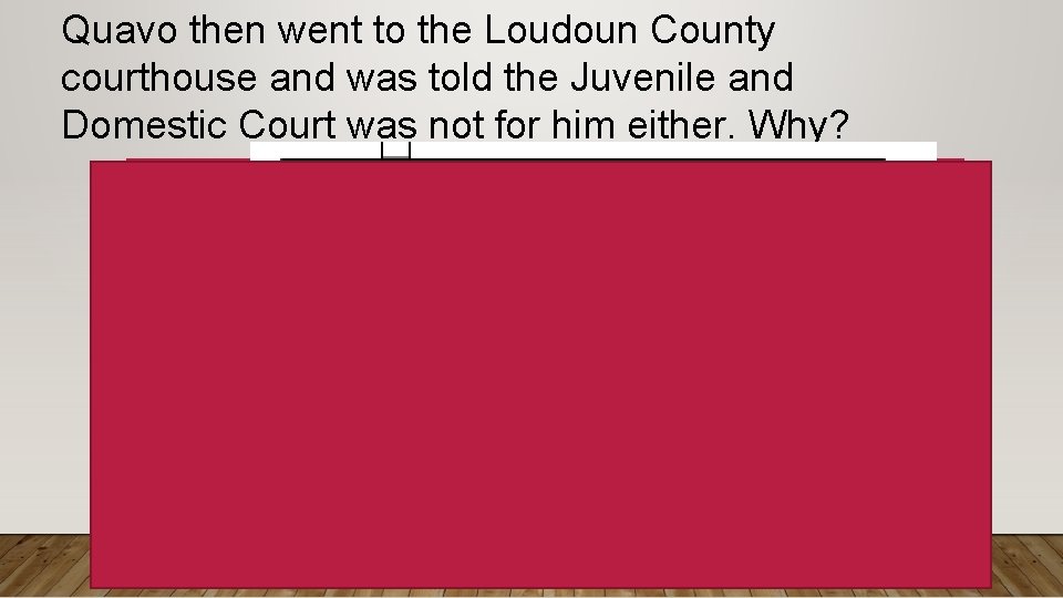 Quavo then went to the Loudoun County courthouse and was told the Juvenile and