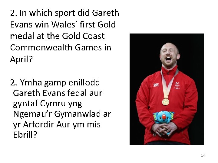 2. In which sport did Gareth Evans win Wales’ first Gold medal at the